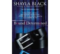 Shelley Bradley Shayla Black Bound and Determined (Tascabile) Sexy Capers Novel