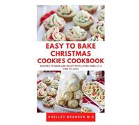 Shelley Brander M D Easy to Bake Christmas Cookies Cookbook (Tascabile)