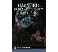 Shelley Davies Wygant Haunted Howard County, Maryland (Tascabile)