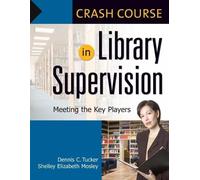 Shelley Elizabeth Mosley Dennis C. T Crash Course in Library Superv (Tascabile)