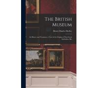Shelley Henry Charles The British Museum (Copertina rigida)