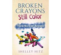 Shelley Hitz Broken Crayons Still Color (Tascabile)
