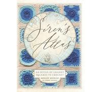 Siren's Atlas US Terms Edition: An Ocean of Granny Squares to Crochet