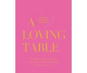 Shelley Johnstone Paschke Kimberly Schlegel Wh A Loving Table (Copertina rigida)