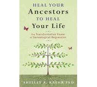 Shelley Kaehr Heal Your Ancestors to Heal Your Life (Tascabile)