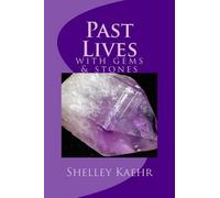 Shelley Kaehr Past Lives with Gems and Stones (Tascabile) Past Life Regression