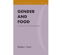 Shelley L. Koch Gender and Food (Tascabile) Gender Lens
