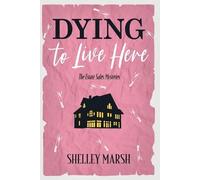 Shelley Marsh Dying to Live Here (Tascabile)