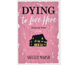 Shelley Marsh Dying to Live Here (Tascabile)
