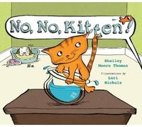 Shelley Moore Thomas No, No, Kitten (Copertina rigida)