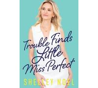 Shelley Noel Trouble Finds Little Miss Perfect (Tascabile)