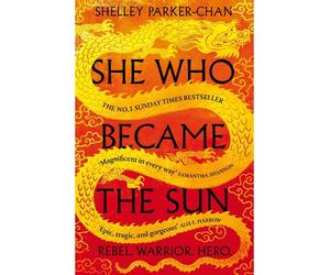 Shelley Parker-Chan She Who Became the Sun (Tascabile) Radiant Emperor