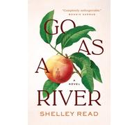 Shelley Read Go as a River (Copertina rigida)