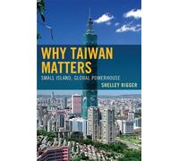 Shelley Rigger Why Taiwan Matters (Copertina rigida)