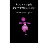 Shelley Saguaro Psychoanalysis and Woman (Tascabile)
