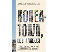 Shelley Sang-Hee Lee Koreatown, Los Angeles (Copertina rigida) Asian America
