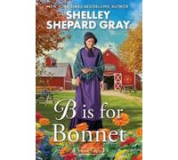 Shelley Shepard Gray B Is for Bonnet (Tascabile)