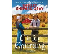 Shelley Shepard Gray C Is for Courting (Tascabile)