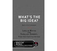 Shelley Sperry Leslie Watts What's the Big Idea? (Tascabile) Story Grid Beats