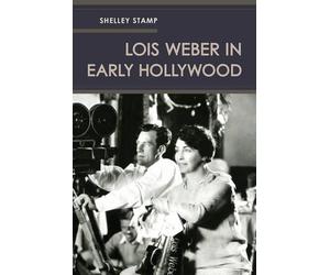 Shelley Stamp Lois Weber in Early Hollywood (Tascabile)