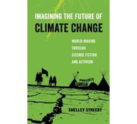 Shelley Streeby Imagining the Future of Climate Change (Tascabile)