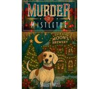Shelley Weiss Murder by Mistletoe (Tascabile) Moon's Landing Cozy Mysteries
