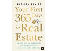 Shelley Zavitz Your First 365 Days in Real Estate (Tascabile)