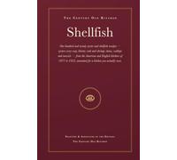 Shellfish: 120 Vintage Oyster, Lobster, Crab & Clam Recipes, Annotated with Modern Measures & Method (Century Old Kitchen)