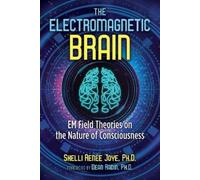 Shelli Renée Joye The Electromagnetic Brain (Tascabile)