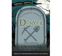 Shelli Timmons The Ghostly Tales of Denver (Tascabile) Spooky America