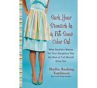 Shellie Rushing Tomlinso Suck Your Stomach in and Put Some Color On (Tascabile)