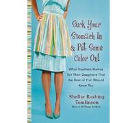 Shellie Rushing Tomlinso Suck Your Stomach in and Put Some Color On (Tascabile)