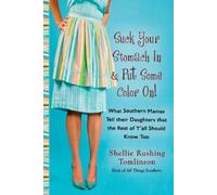 Shellie Rushing Tomlinso Suck Your Stomach in and Put Some Color On (Tascabile)