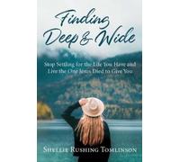 Shellie Rushing Tomlinson Finding Deep and Wide (Tascabile)