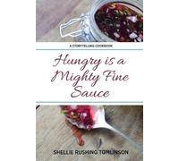 Shellie Rushing Tomlinson Hungry is a Mighty Fine Sauce (Tascabile)