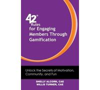 Shelly Alcorn Willis T 42 Rules for Engaging Members Through Gamific (Tascabile)
