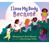 Shelly Anand Nomi Ellenson I Love My Body Because (Copertina rigida)