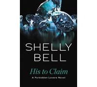 Shelly Bell His to Claim (Tascabile) Forbidden Lovers
