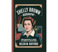 SHELLY BROWN BIOGRAPHY: From Shakespeare to Spooks - The Journey of a Creative Mind