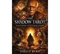 Shelly Byrd The Shadow Tarot (Tascabile)