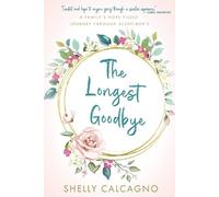 Shelly Calcagno The Longest Goodbye (Tascabile)