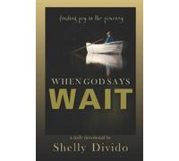 Shelly Divido When God Says Wait (Tascabile)