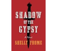 Shelly Frome Shadow of the Gypsy (Tascabile)
