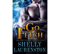 Shelly Laurenston Go Fetch (Tascabile) Magnus Pack