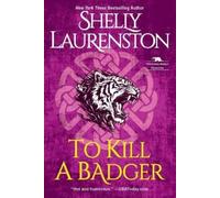 Shelly Laurenston To Kill a Badger (Tascabile)