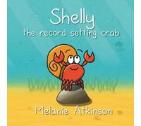 Shelly the record setting crab: A gentle read-along picture book for young children about managing big emotions, setting boundaries, and finding the confidence to speak up for yourself.
