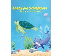 Shelly the Turtle: A Meditative Bedtime Book to Help Children Fall Asleep (German/English)
