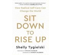 Shelly Tygielski Sit Down to Rise Up (Tascabile)