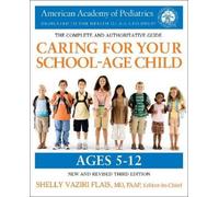 Shelly Vaziri Flais, MD, Caring for Your School-Age Child, 3rd Edi (Tascabile)