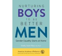 Shelly Vaziri Flais, MD FAAP Nurturing Boys to Be Better Men (Tascabile)